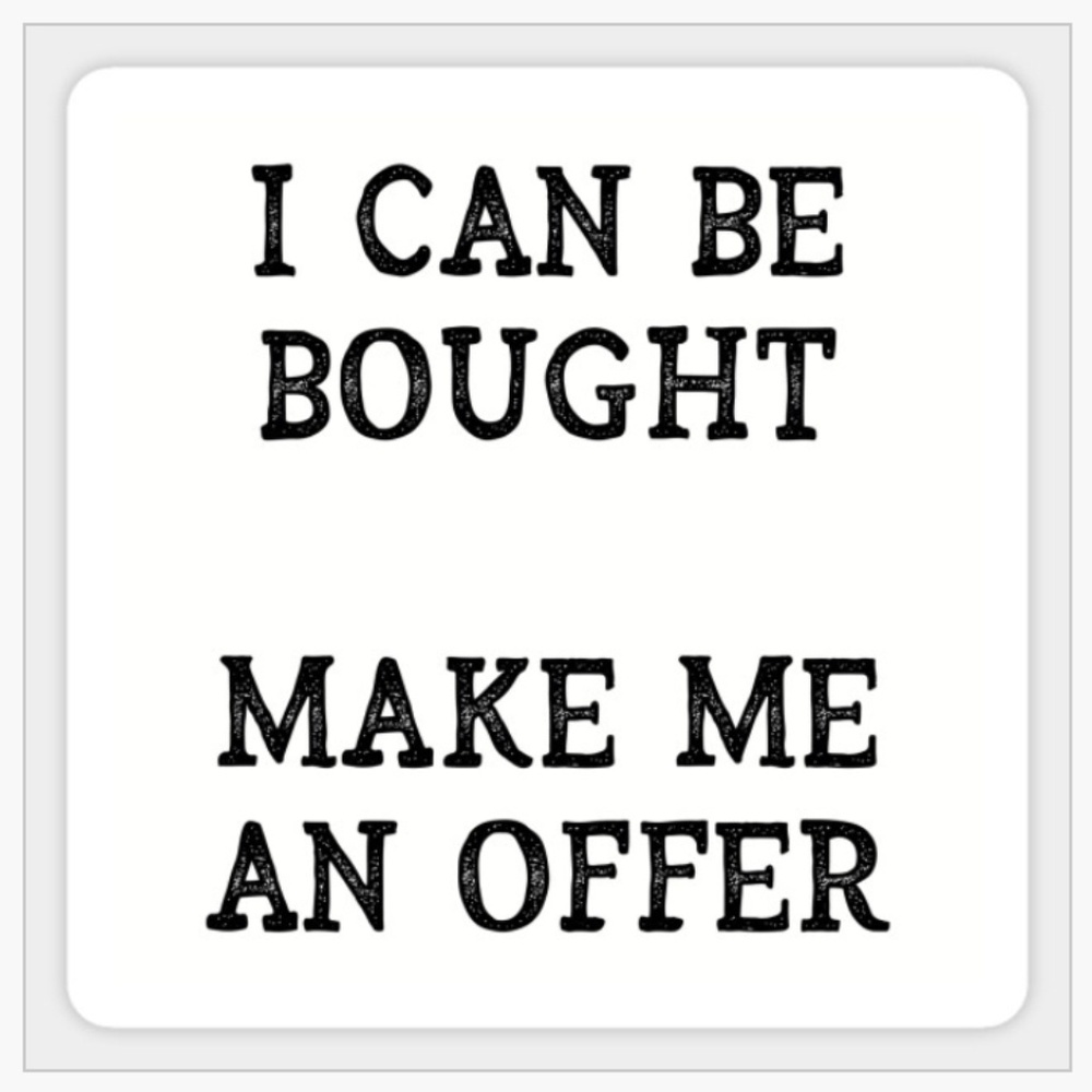 MAKE ME AN OFFER!